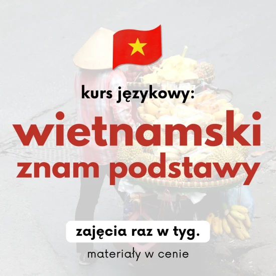 Poziom 2 Kurs wietnamskiego - kontynuacja, kurs wietnamskiego poziom 2, nauka wietnamskiego dla osób z podstawami, lekcje języka wietnamskiego, wietnamski online