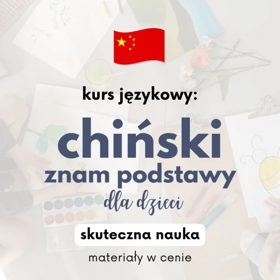 Poziom 2: Kurs języka chińskiego dla dzieci ONLINE, kurs chińskiego dla dzieci kontynuacja