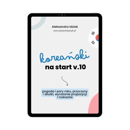 Koreański na start cz.10 - pogoda i pory roku, przyczyny i skutki, wyrażanie propozycji i rozkazów okładka, nauka koreańskiego