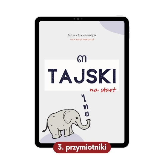 Tajski na start cz. 3 - przymiotniki w języku tajskim, stopniowanie i konstrukcje z przymiotnikami  okładka