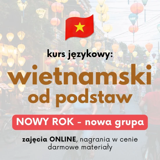 Poziom 1 Kurs wietnamskiego od podstaw, wietnamski od podstaw, kurs wietnamskiego podstawy, wietnamski dla początkujących, nauka wietnamskiego od podstaw