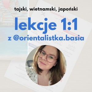 Lekcje z Orientalistką - tajski, wietnamski, japoński