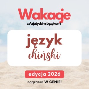 Wakacje z AJ - chiński