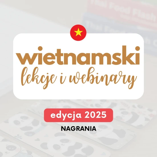 Webinary AJ wietnamski - zyskaj dostęp do nagrań | Kurs wietnamskiego | Lekcje wietnamskiego