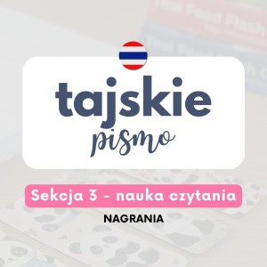 Webinary AJ tajski - Tajskie pismo, sekcja 3 - nauka czytania