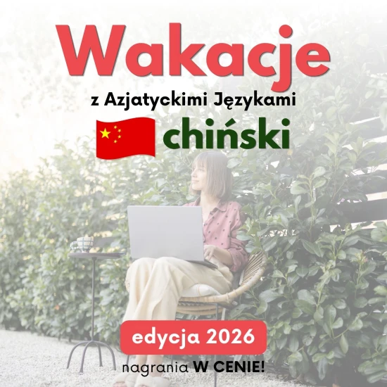 Wakacje z AJ - chiński | Edycja 2026