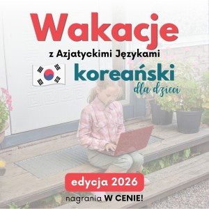 Wakacje z AJ - koreański dla dzieci - edycja 2026