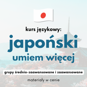Kurs japońskiego - grupy średnio-zaawansowane i zaawansowane