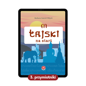 Tajski na start cz. 3 - przymiotniki w języku tajskim, stopniowanie i konstrukcje z przymiotnikami  okładka