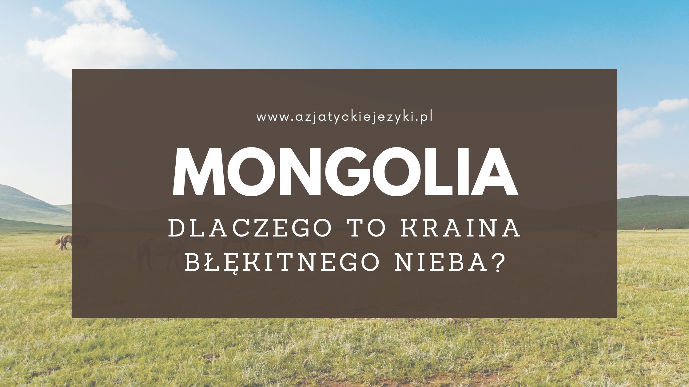 Mongolia, czyli Kraina Błękitnego Nieba. Poznaj najważniejsze ciekawostki o tym kraju
