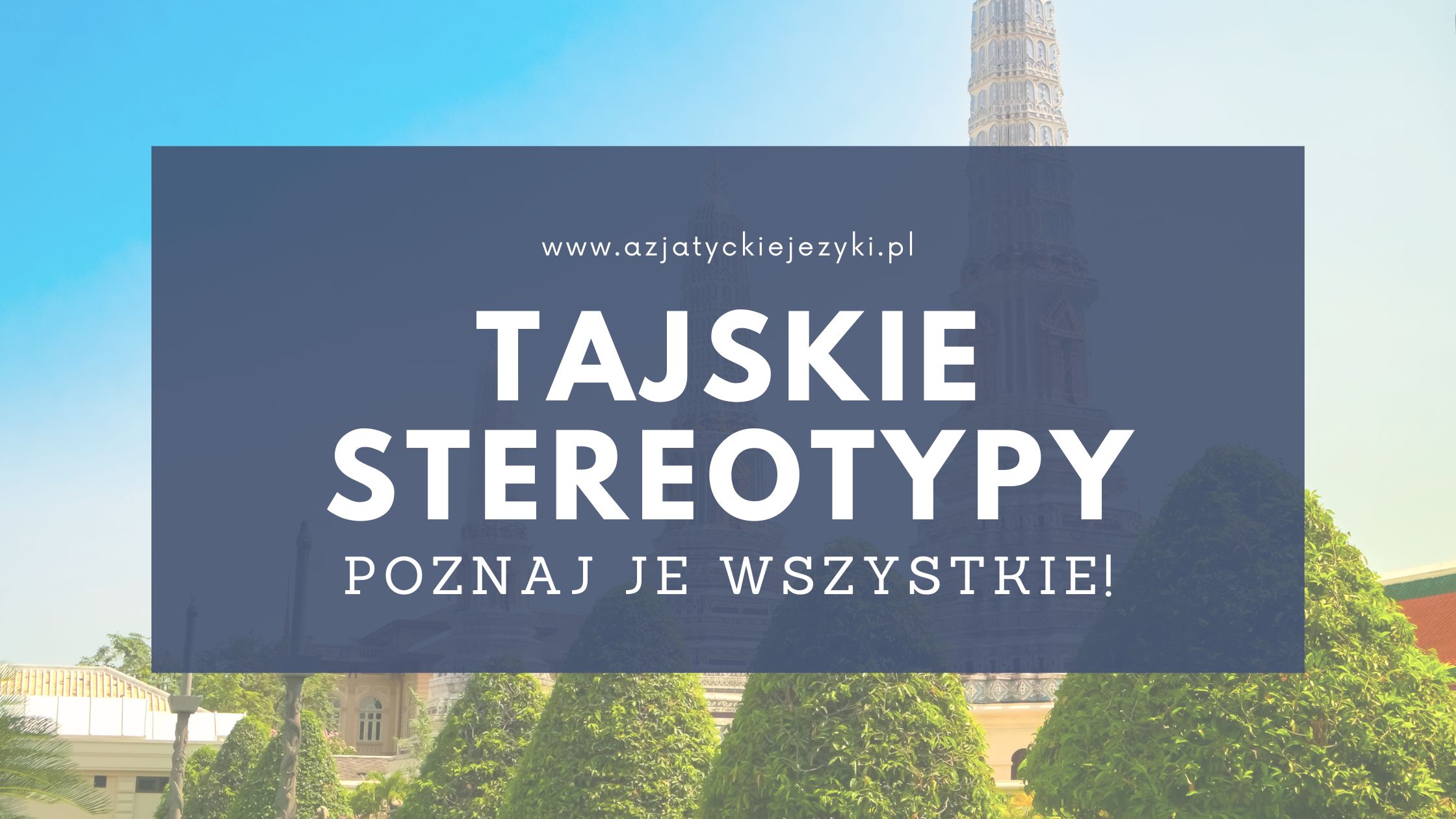 Inaczej niż w przewodnikach – stereotypy o Tajlandii
