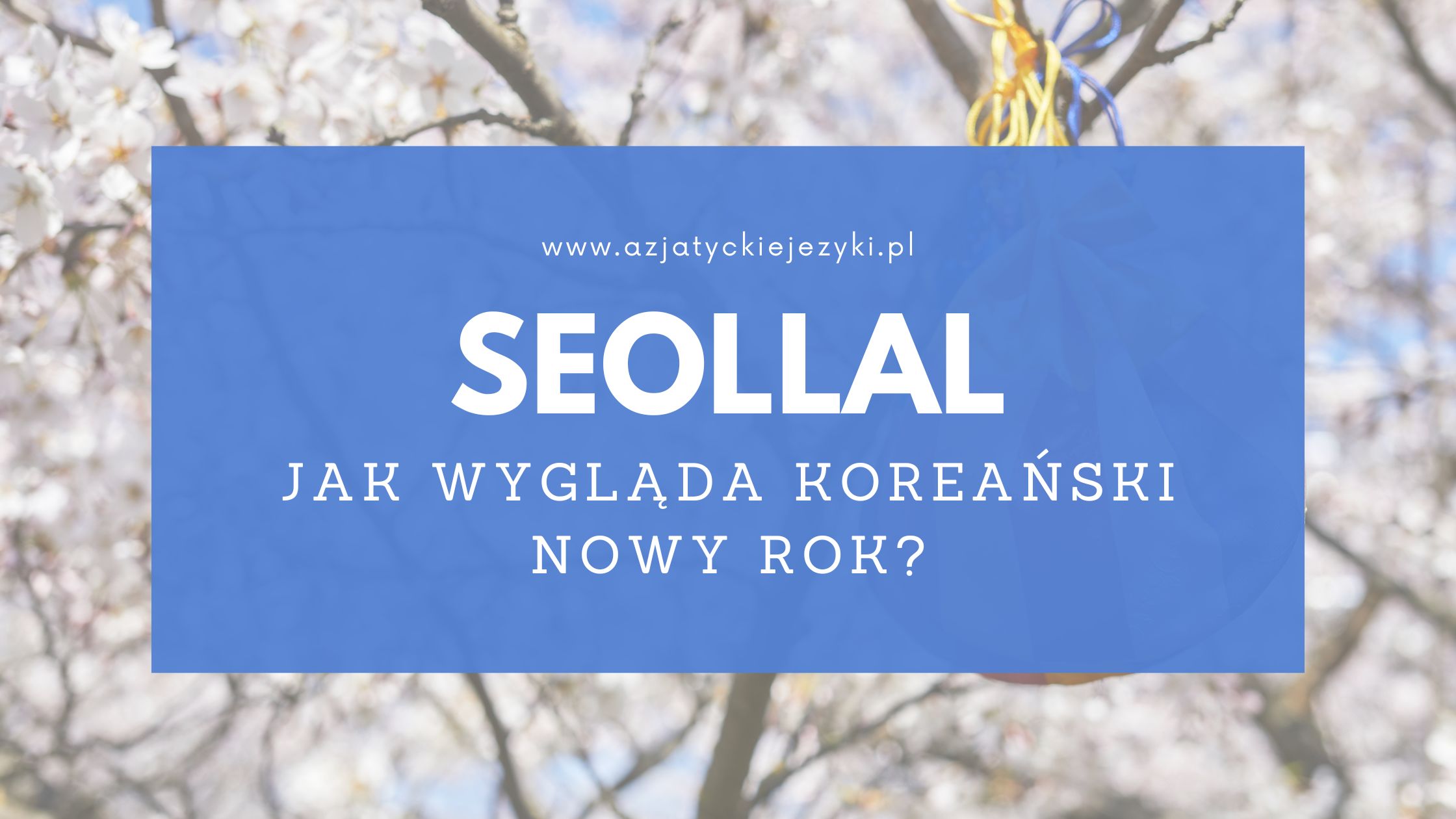 Seollal - Koreański Nowy Rok