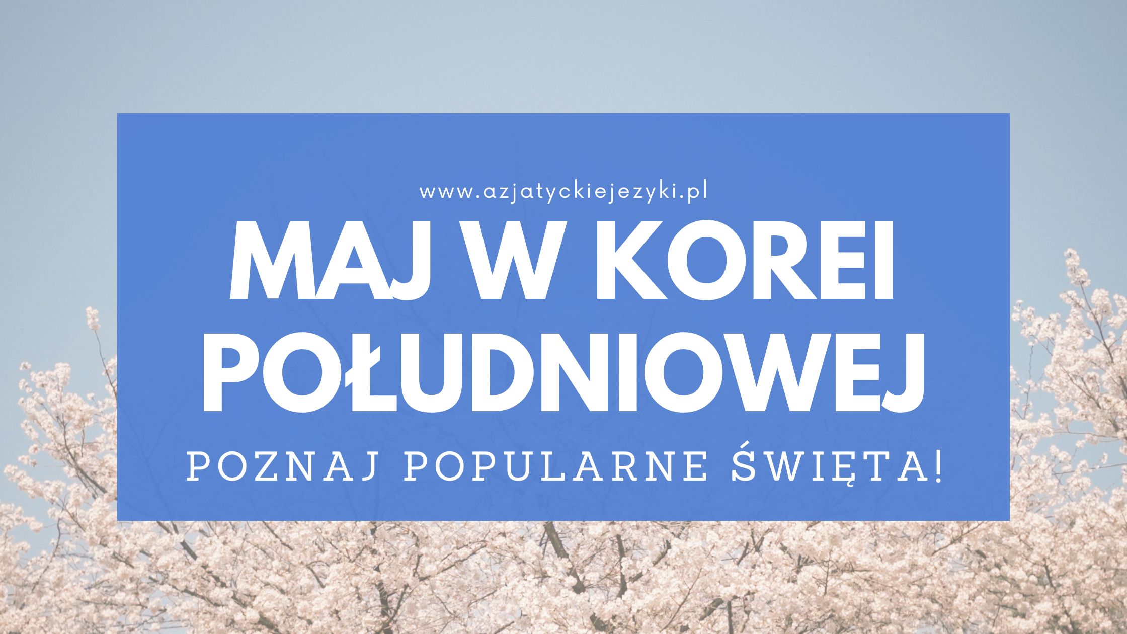 Maj w Korei Południowej: miesiąc rodziny