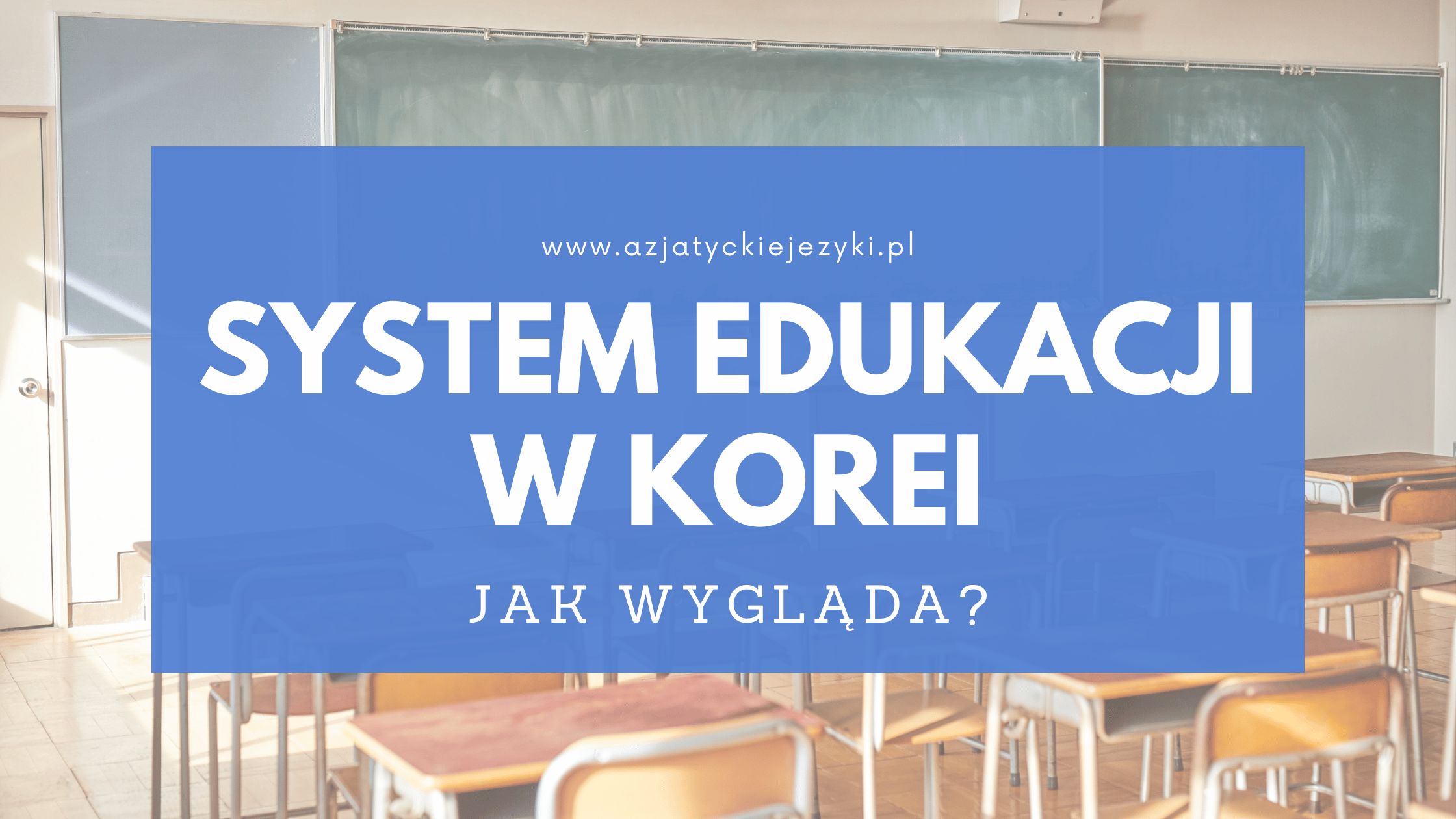 Jak działa system edukacji w Korei Południowej?